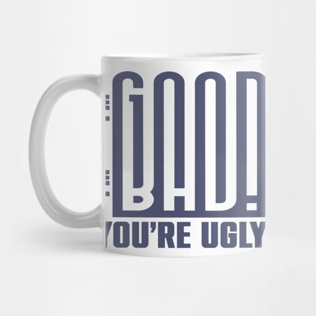 THe Good The Bad You're Ugly by keshanDSTR